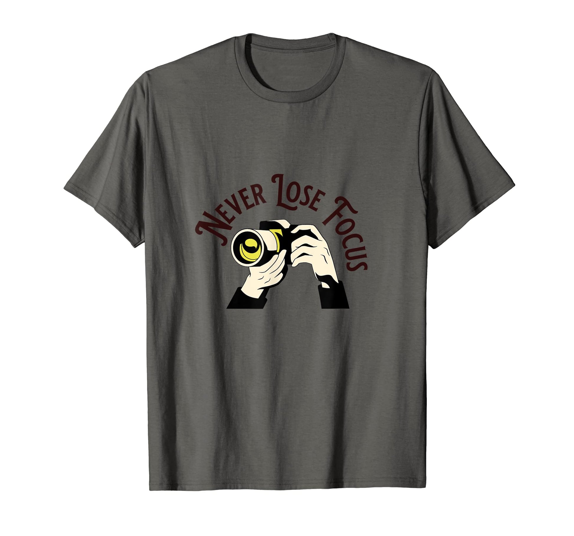 Never Lose Focus Camera Photographer T-Shirt - Unique Graphic Unisex - T-Shirt, Sweatshirt, Hoodie