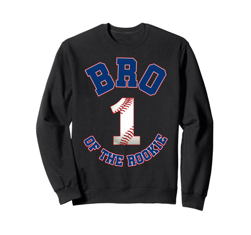 Bro Rookie 1St Birthday Baseball Sweatshirt - Novelty Apparel Men Women - T-Shirt, Sweatshirt, Hoodie