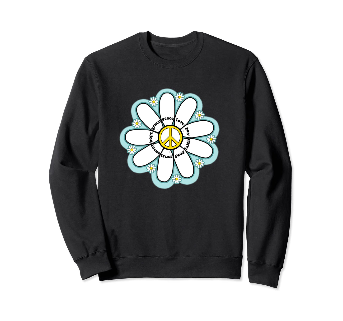 Words Peace Love Joy Daisies Sweatshirt - Trendy Graphic Men Women - T-Shirt, Sweatshirt, Hoodie