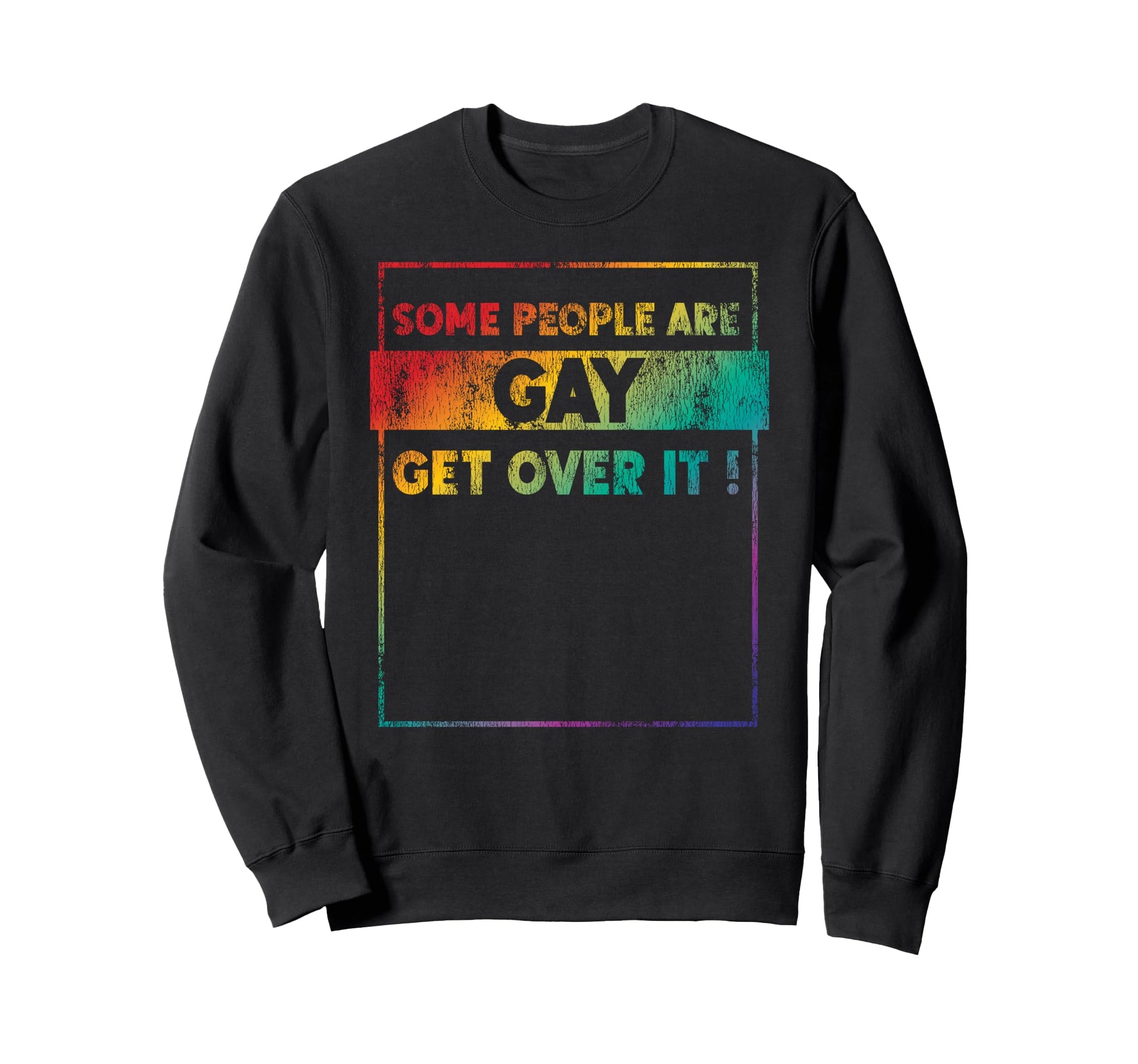 Lgbt Pride Rainbow Some People Are Sweatshirt - Novelty Apparel for Adults - T-Shirt, Sweatshirt, Hoodie