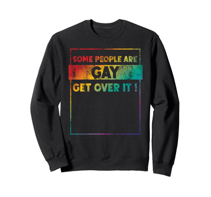 Lgbt Pride Rainbow Some People Are Sweatshirt - Novelty Apparel for Adults - T-Shirt, Sweatshirt, Hoodie