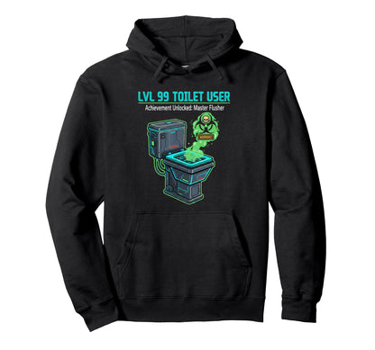 Lvl 99 Toilet User Bathroom Funny Gamer Hoodie - Fun Novelty Design Unisex - T-Shirt, Sweatshirt, Hoodie