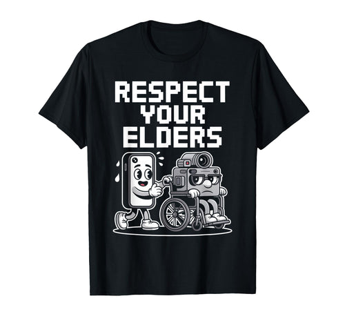 Respect Your Elders Tech Camera Phone T-Shirt - Novelty Apparel Men Women - T-Shirt, Sweatshirt, Hoodie