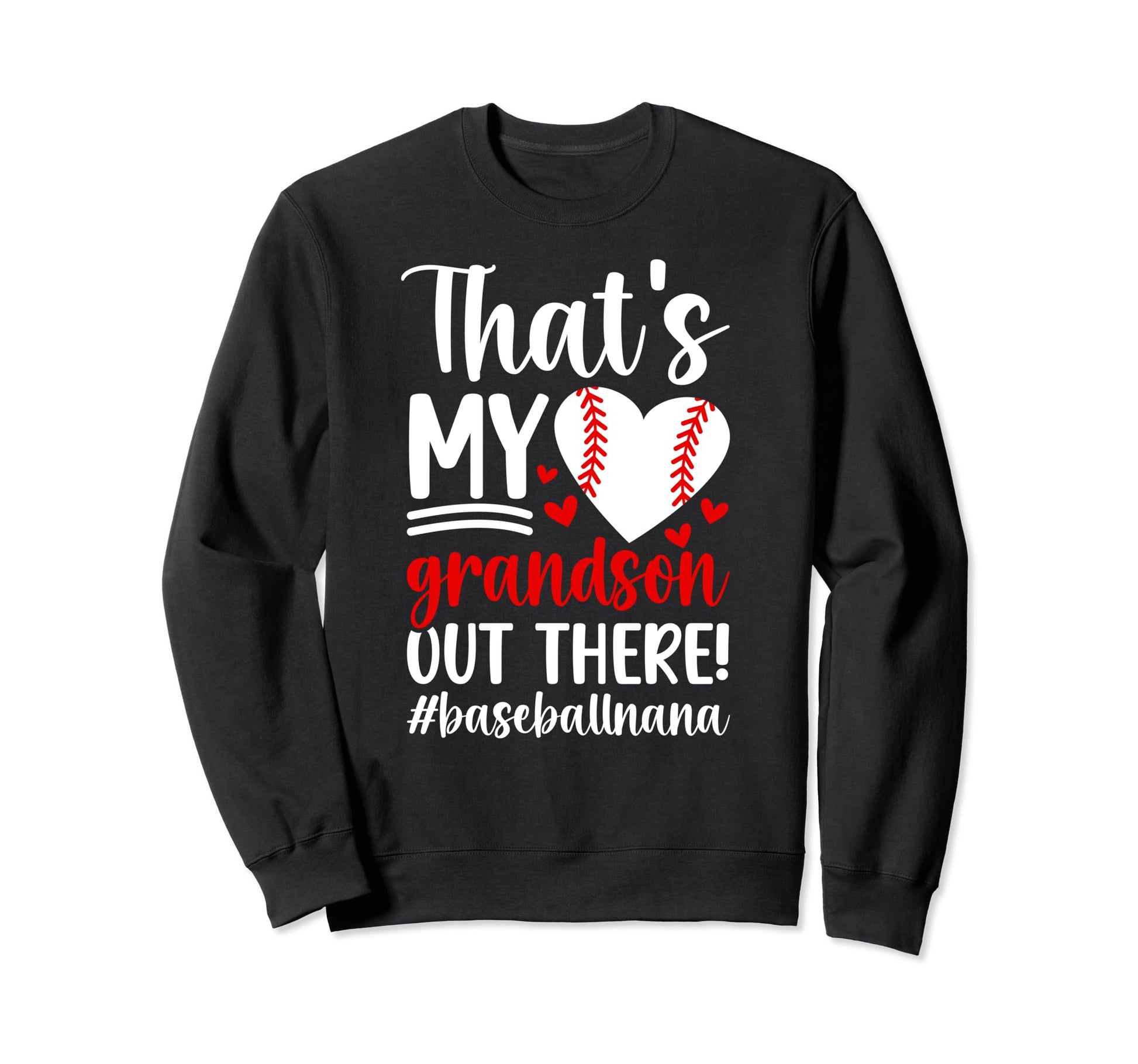 Thats My Grandson Baseball Nana Sweatshirt - Novelty Apparel Men Women - T-Shirt, Sweatshirt, Hoodie