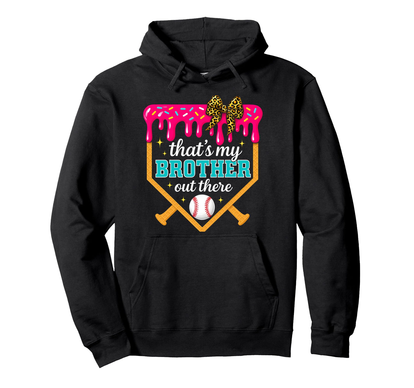 Baseball Sister Ice Cream Drip Thats My Hoodie - Fun Novelty Design Unisex - T-Shirt, Sweatshirt, Hoodie