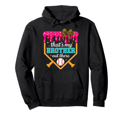 Baseball Sister Ice Cream Drip Thats My Hoodie - Fun Novelty Design Unisex - T-Shirt, Sweatshirt, Hoodie