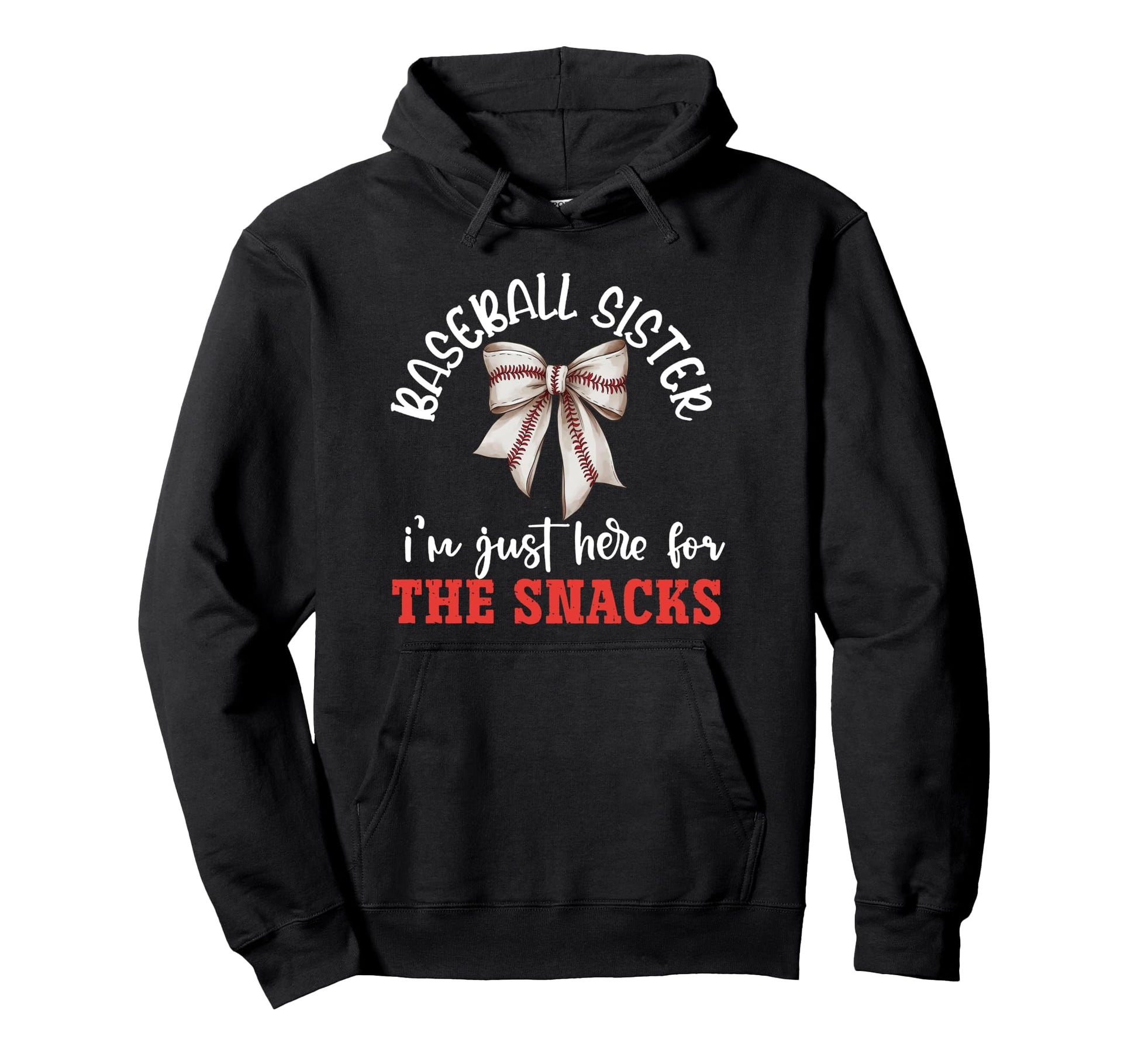 Baseball Sister Im Just Here Snacks Hoodie - Unique Graphic Men Women - T-Shirt, Sweatshirt, Hoodie