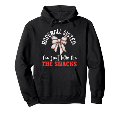 Baseball Sister Im Just Here Snacks Hoodie - Unique Graphic Men Women - T-Shirt, Sweatshirt, Hoodie