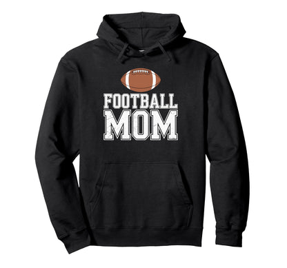 Team Supporter Proud Mama College Football Hoodie - Novelty Apparel Unisex - T-Shirt, Sweatshirt, Hoodie