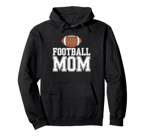 Team Supporter Proud Mama College Football Hoodie - Novelty Apparel Unisex - T-Shirt, Sweatshirt, Hoodie