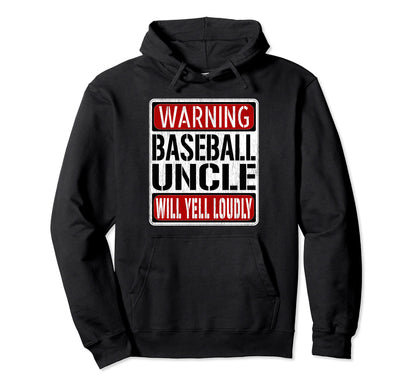 Baseball Uncle Warning Sign Fun Baseball Hoodie - Novelty Apparel Unisex - T-Shirt, Sweatshirt, Hoodie