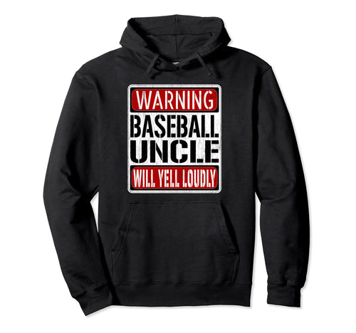 Baseball Uncle Warning Sign Fun Baseball Hoodie - Novelty Apparel Unisex - T-Shirt, Sweatshirt, Hoodie