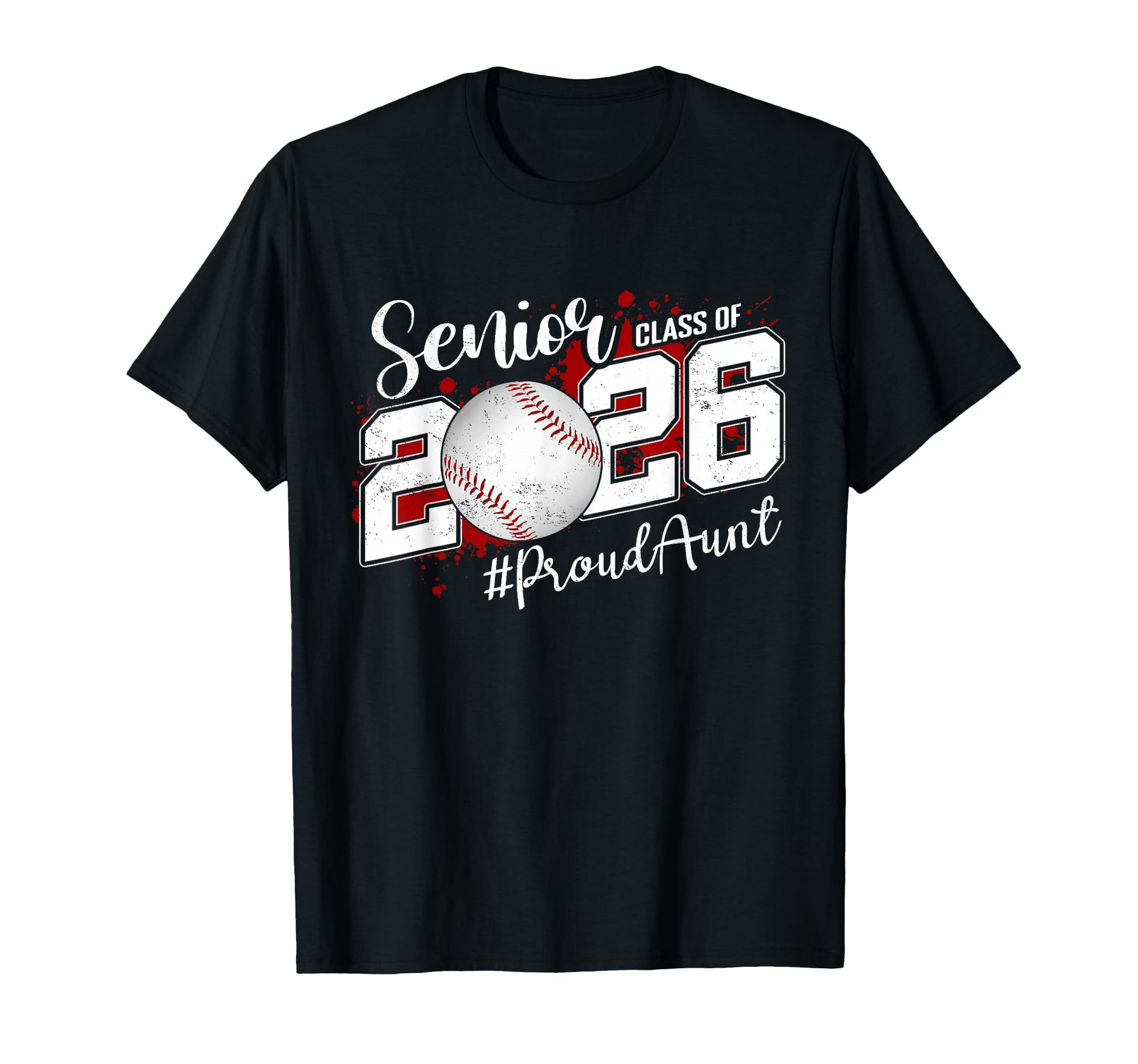 Proud Aunt 2026 Senior Baseball Graduation T-Shirt - Trendy Graphic Unisex - T-Shirt, Sweatshirt, Hoodie