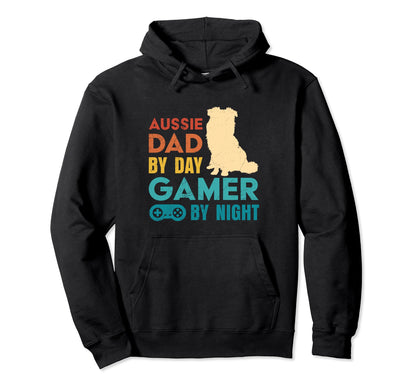 Dog Daddy Aussie Dad Day Gamer Night Hoodie - Novelty Apparel Men Women - T-Shirt, Sweatshirt, Hoodie