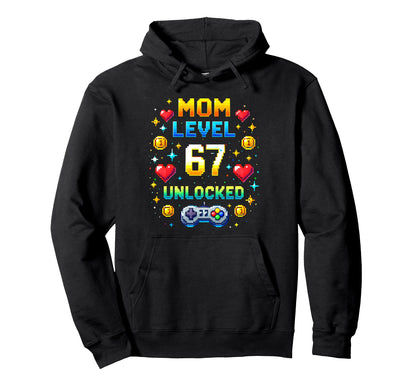 Mom Level 67 Unlocked Six Seven Hoodie - Custom Art Print for Adults - T-Shirt, Sweatshirt, Hoodie
