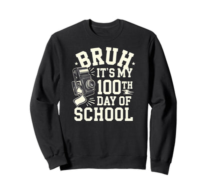 Bruh Its My 100Th Day School Camera Sweatshirt - Trendy Graphic Unisex - T-Shirt, Sweatshirt, Hoodie
