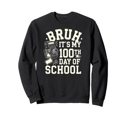 Bruh Its My 100Th Day School Camera Sweatshirt - Trendy Graphic Unisex - T-Shirt, Sweatshirt, Hoodie