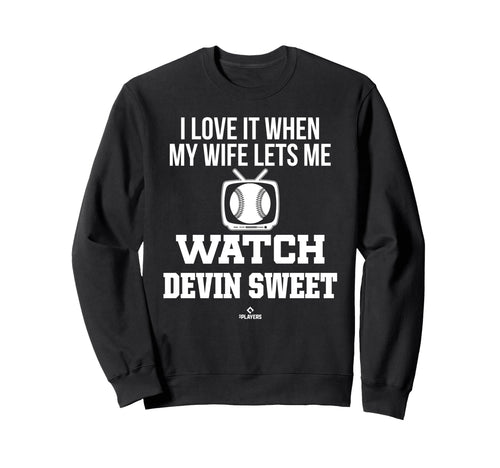 My Wife Lets Me Watch Devin Sweet Sweatshirt - Unique Graphic for Adults - T-Shirt, Sweatshirt, Hoodie