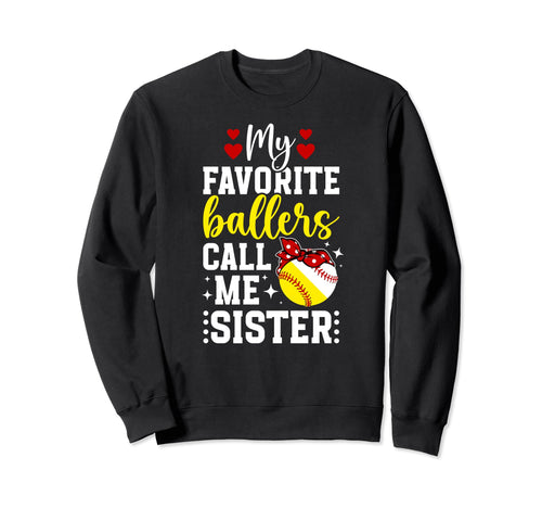My Favorite Ballers Call Me Sister Sweatshirt - Graphic Print Unisex - T-Shirt, Sweatshirt, Hoodie