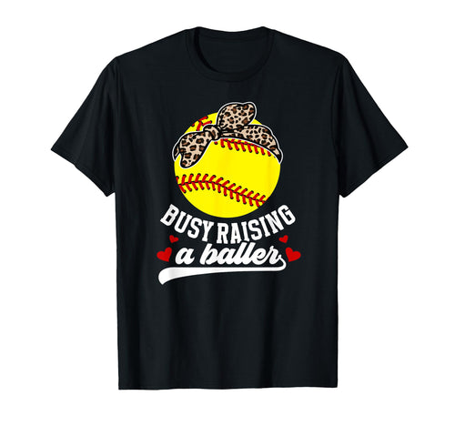 Busy Raising Baller Softball Mom T-Shirt - Fun Novelty Design Men Women - T-Shirt, Sweatshirt, Hoodie