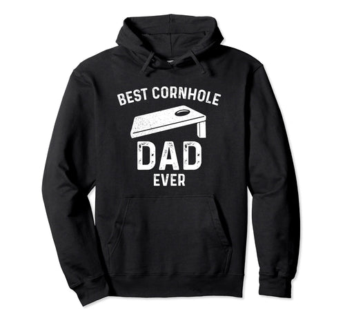 Best Cornhole Dad Ever Sack Toss Hoodie - Graphic Print Men Women - T-Shirt, Sweatshirt, Hoodie