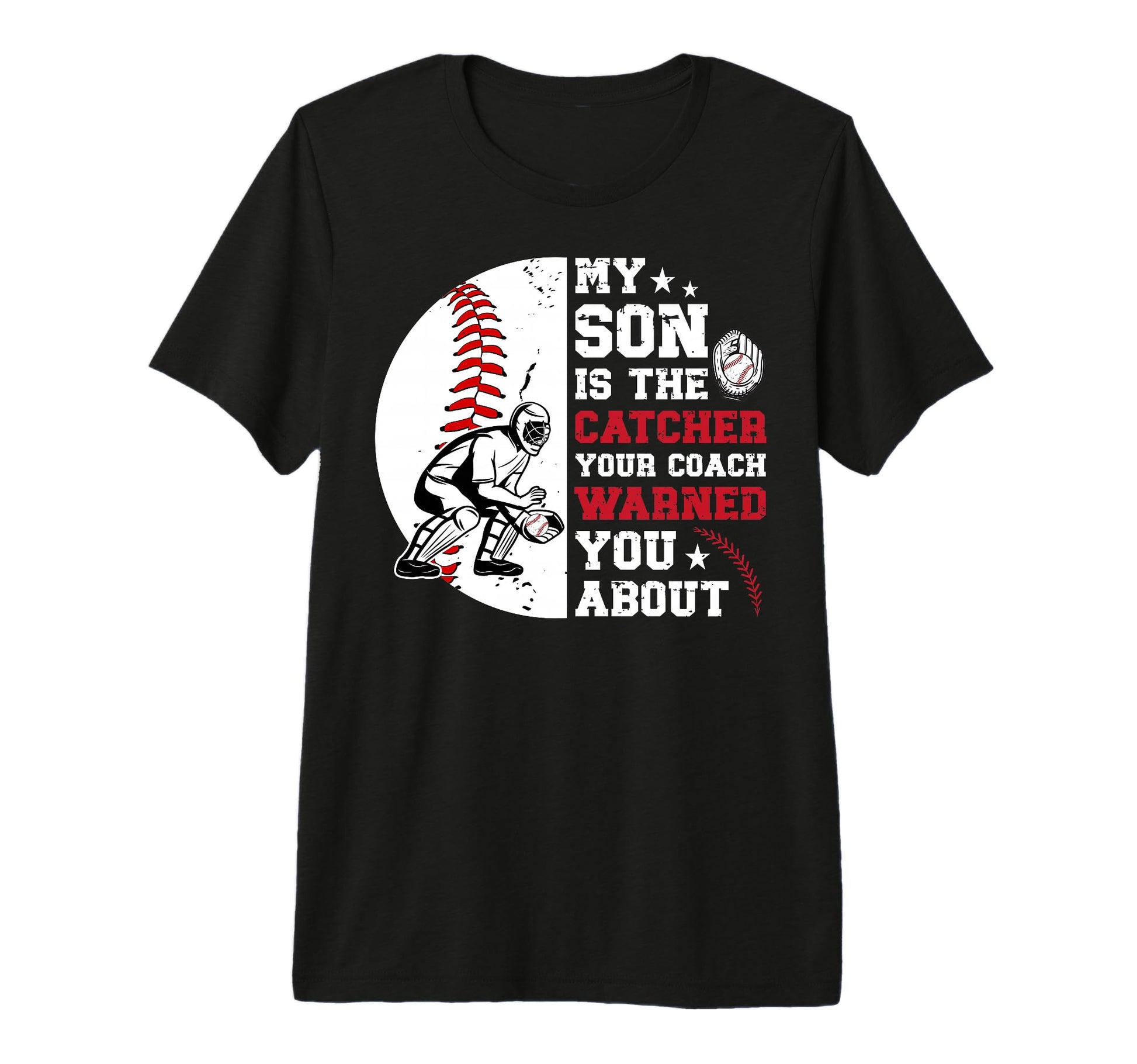 Mens My Son Is Baseball Catcher Dad T-Shirt - Fun Novelty Design Men Women - T-Shirt, Sweatshirt, Hoodie