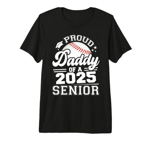 Proud Daddy 2025 Senior Baseball Dad Papa T-Shirt - Graphic Print Unisex - T-Shirt, Sweatshirt, Hoodie