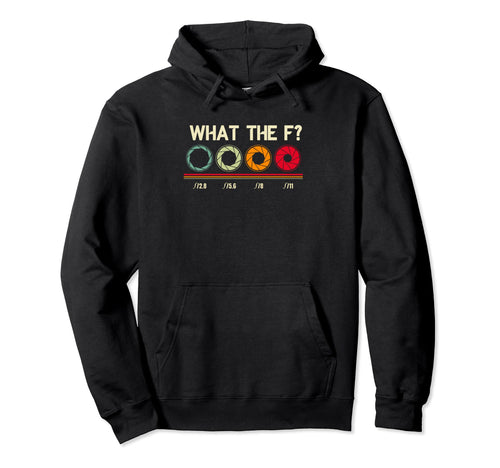 Funny Photography F Stop Lens Camera Hoodie - Streetwear Style Men Women - T-Shirt, Sweatshirt, Hoodie