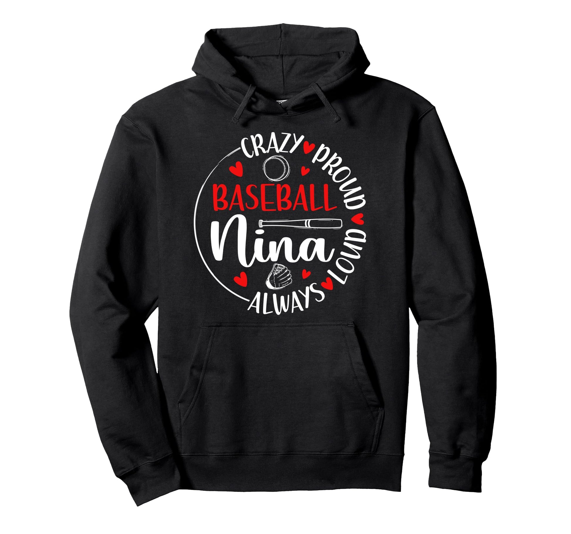 Crazy Proud Baseball Nina Baseball Player Hoodie - Trendy Graphic Unisex - T-Shirt, Sweatshirt, Hoodie