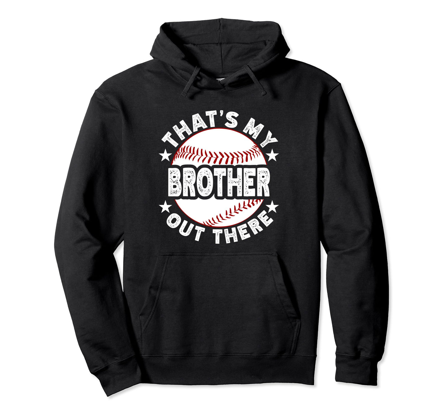 Thats My Brother Out There Baseball Hoodie - Custom Art Print for Adults - T-Shirt, Sweatshirt, Hoodie