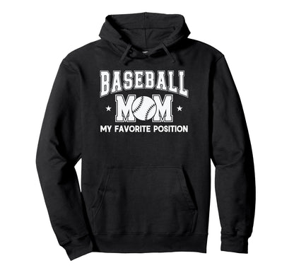 Baseball Mom My Favorite Position Game Hoodie - Trendy Graphic Men Women - T-Shirt, Sweatshirt, Hoodie