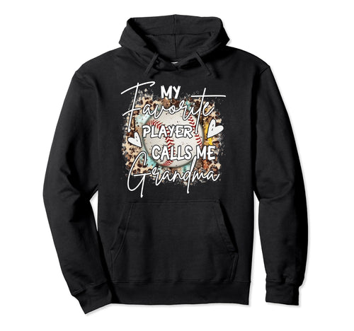 My Favorite Player Calls Me Grandma Hoodie - Casual Everyday Wear Unisex - T-Shirt, Sweatshirt, Hoodie