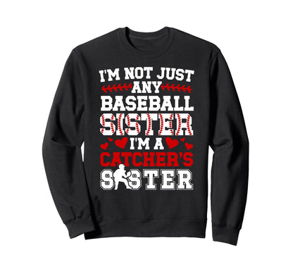 Im Baseball Catcher Sister Sweatshirt - Casual Everyday Wear for Adults - T-Shirt, Sweatshirt, Hoodie