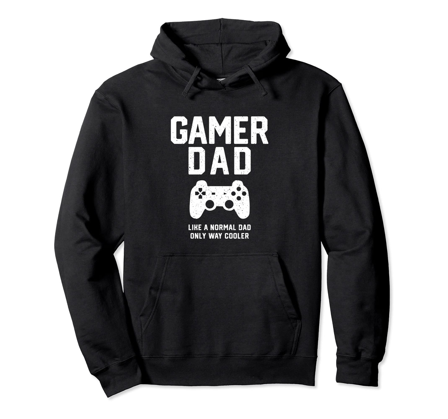 Gamer Dad Funny Console Gamer Fathers Hoodie - Streetwear Style Men Women - T-Shirt, Sweatshirt, Hoodie