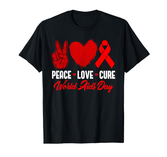 Peace Love Cure World Hiv Aids Day T-Shirt - Casual Everyday Wear Unisex - T-Shirt, Sweatshirt, Hoodie