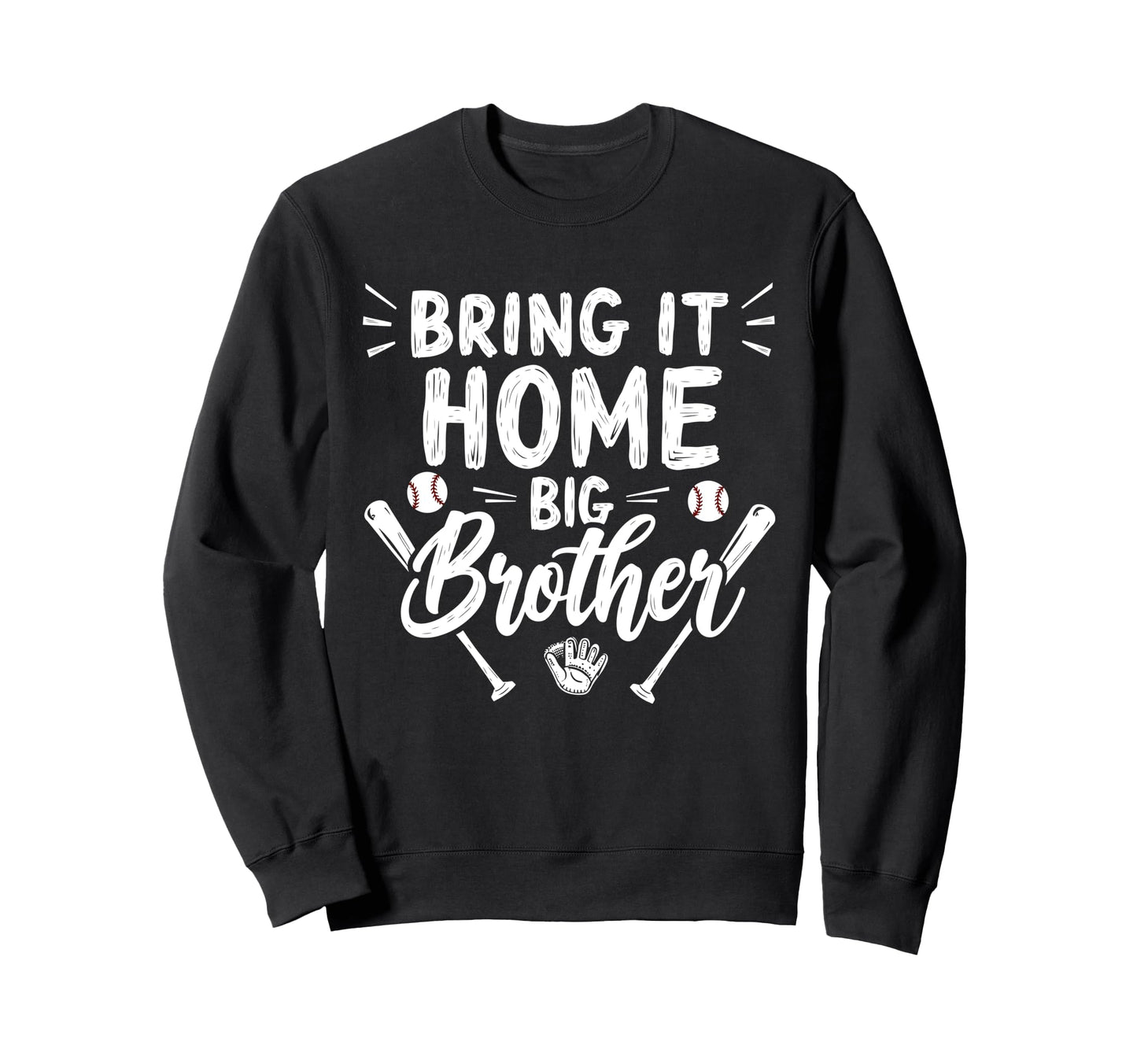 Bring It Home Big Brother Baseball Sweatshirt - Streetwear Style for Adults - T-Shirt, Sweatshirt, Hoodie