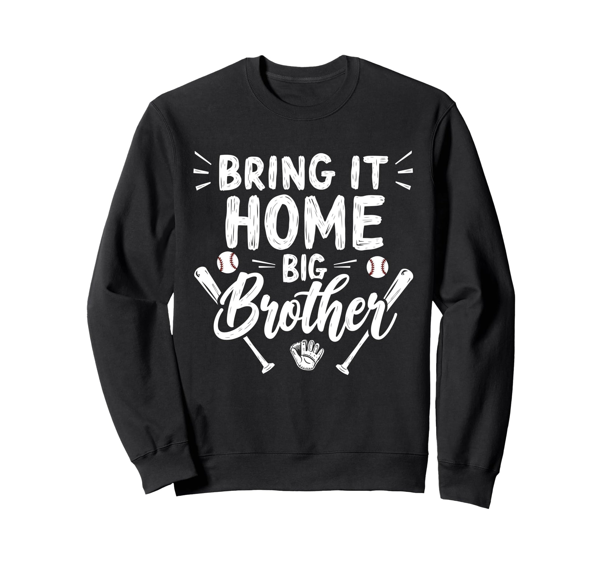 Bring It Home Big Brother Baseball Sweatshirt - Streetwear Style for Adults - T-Shirt, Sweatshirt, Hoodie