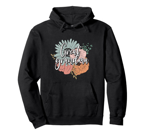 Great Grandma Mothers Day Hoodie - Fun Novelty Design Men Women - T-Shirt, Sweatshirt, Hoodie
