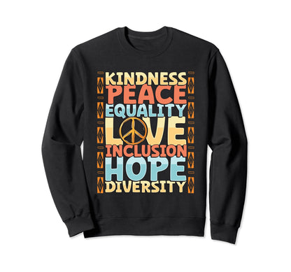 Diversity Equality Love Peace Human Sweatshirt - Trendy Graphic Men Women - T-Shirt, Sweatshirt, Hoodie