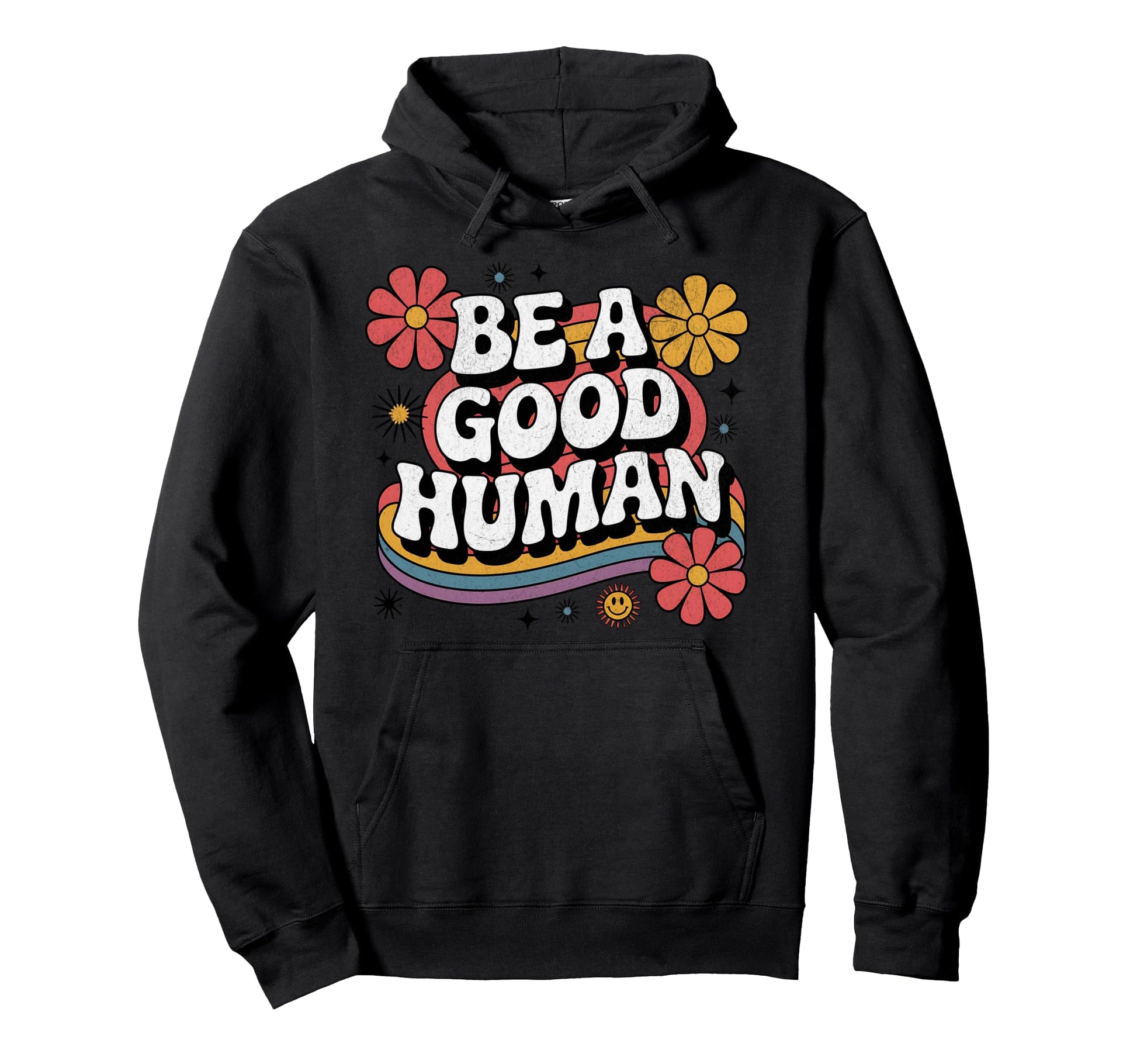 Be Good Human 70S Positive Vibes And Hoodie - Casual Everyday Wear Unisex - T-Shirt, Sweatshirt, Hoodie