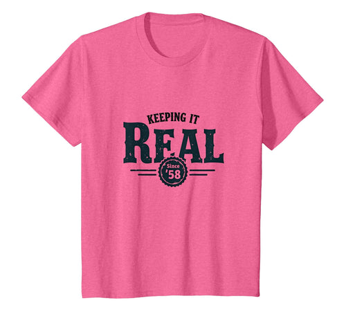 Keeping It Real Since 58 Birthday Gift T-Shirt - Trendy Graphic Men Women - T-Shirt, Sweatshirt, Hoodie