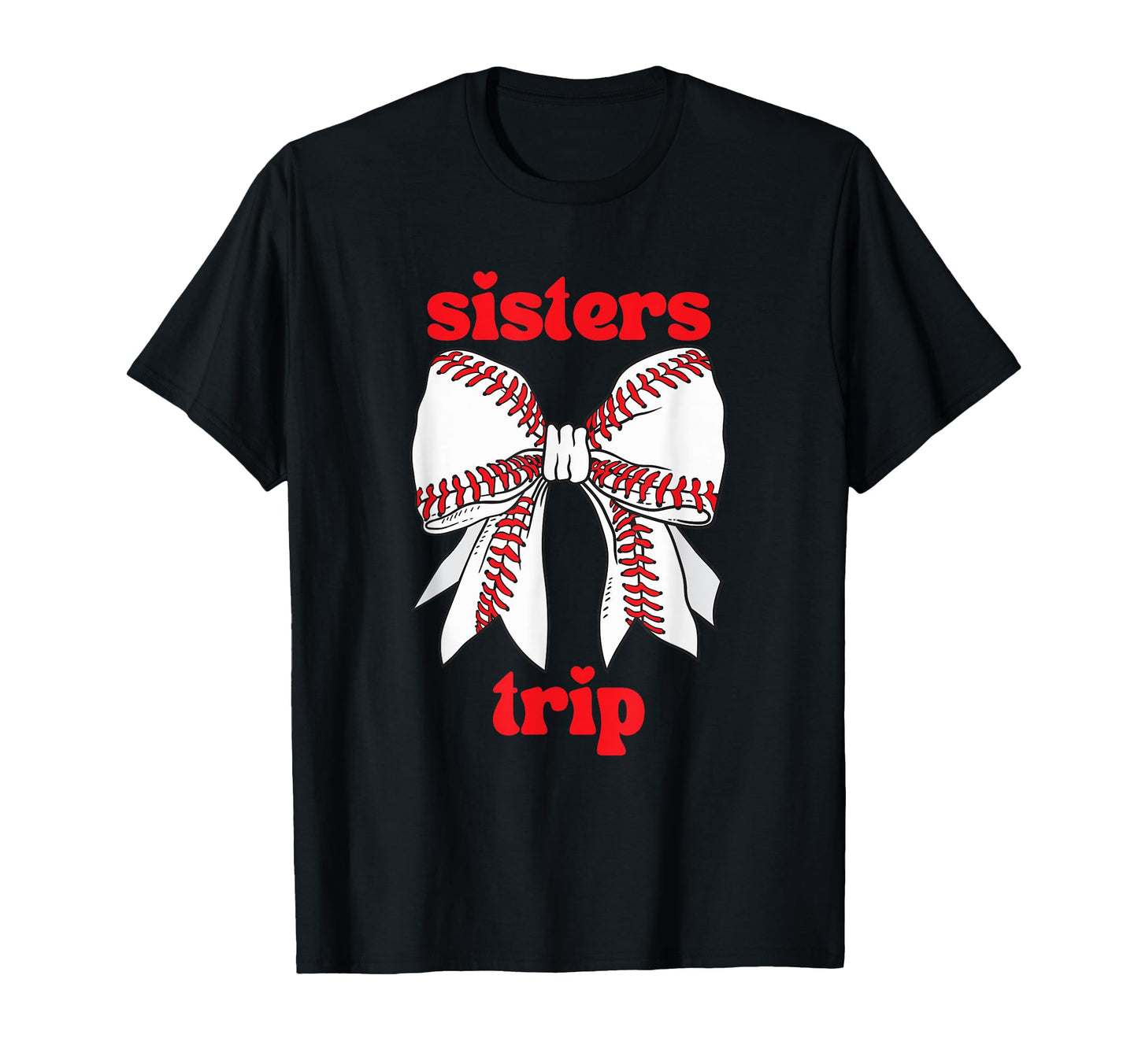 Sisters Trip Baseball Spring Training T-Shirt - Streetwear Style for Adults - T-Shirt, Sweatshirt, Hoodie