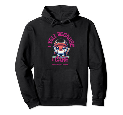 I Yell Because I Care Baseball Grandpa Hoodie - Custom Art Print for Adults - T-Shirt, Sweatshirt, Hoodie