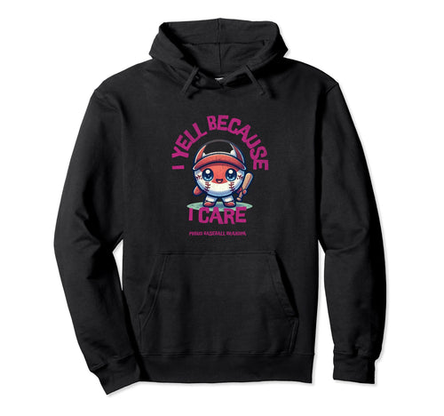 I Yell Because I Care Baseball Grandpa Hoodie - Custom Art Print for Adults - T-Shirt, Sweatshirt, Hoodie