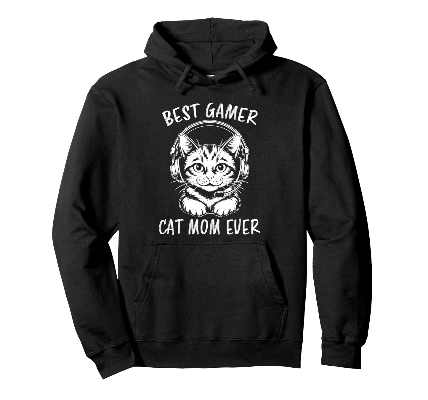 Best Gamer Cat Mom Ever Funny Gaming Hoodie - Unique Graphic Men Women - T-Shirt, Sweatshirt, Hoodie