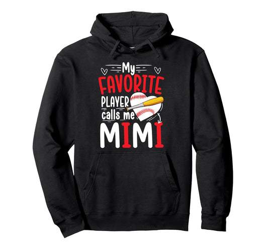 My Favorite Baseball Player Mimi Hoodie - Minimalist Print for Adults - T-Shirt, Sweatshirt, Hoodie