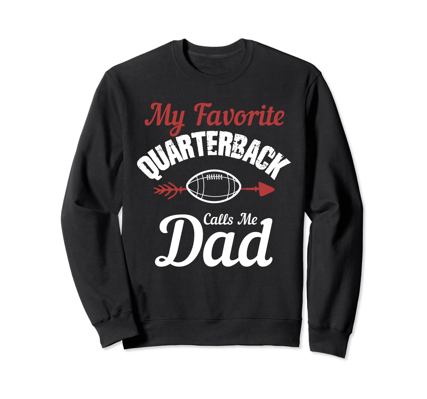 My Favorite Quarterback Calls Sweatshirt - Fun Novelty Design for Adults - T-Shirt, Sweatshirt, Hoodie