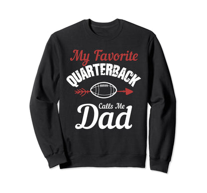 My Favorite Quarterback Calls Sweatshirt - Fun Novelty Design for Adults - T-Shirt, Sweatshirt, Hoodie