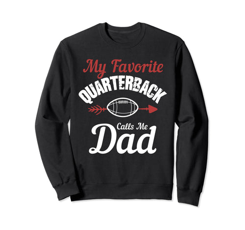 My Favorite Quarterback Calls Sweatshirt - Fun Novelty Design for Adults - T-Shirt, Sweatshirt, Hoodie