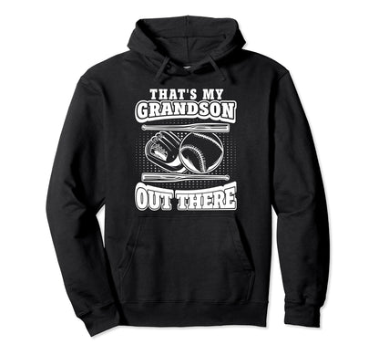 Baseball Thats My Grandson Out There Hoodie - Streetwear Style Unisex - T-Shirt, Sweatshirt, Hoodie